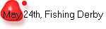 May 24th, Fishing Derby